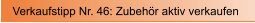 Verkaufstipp Nr. 46: Zubeh�r aktiv verkaufen