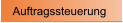 Auftragssteuerung