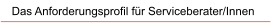 Das Anforderungsprofil f�r Serviceberater/Innen